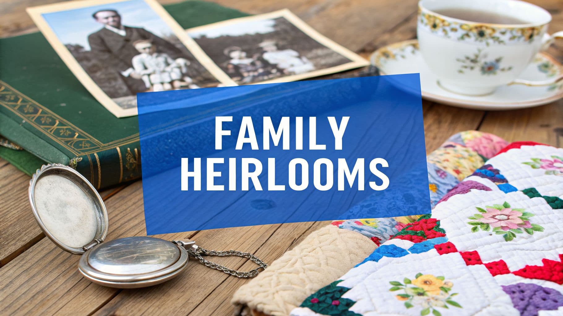 What Are Family Heirlooms: A Guide to Sentimental Value and Preservation - Estate sale guide and tips